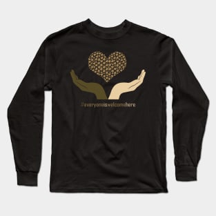 everyone is welcome here Long Sleeve T-Shirt